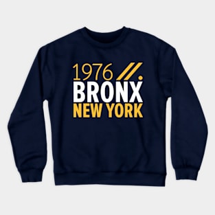 Bronx NY Birth Year Collection - Represent Your Roots 1976 in Style Crewneck Sweatshirt